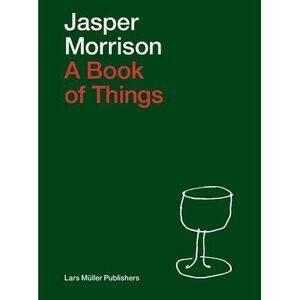 Jasper Morrison: A Book of Things -- Jasper Morrison